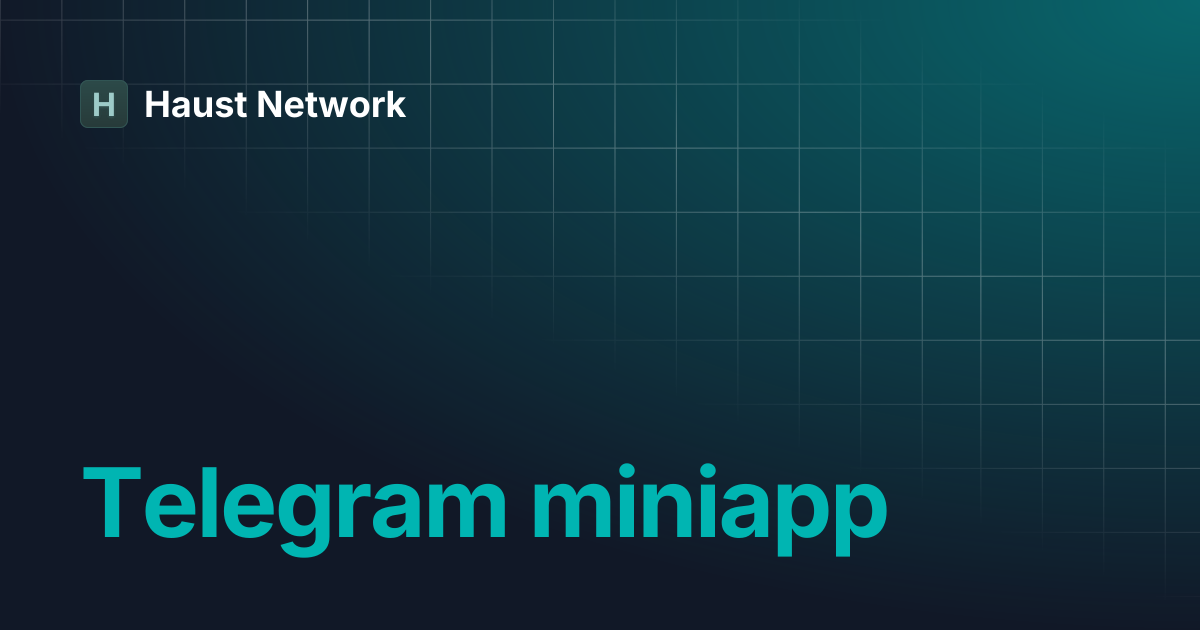 Telegram miniapp | Haust Network