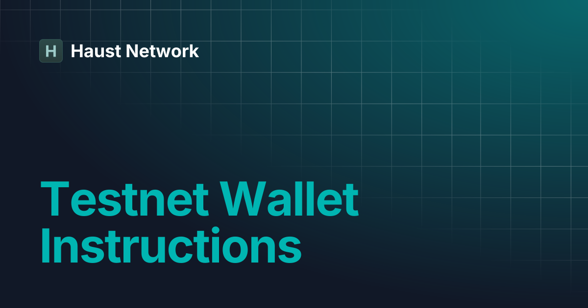 Testnet Wallet Instructions | Haust Network
